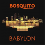 Babylon - Bosquito