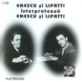 Interpreteaza Enescu si Lipatti - 2CD - Enescu si Lipatti