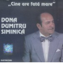 Cine are fata mare - Dona Dumitru Siminica