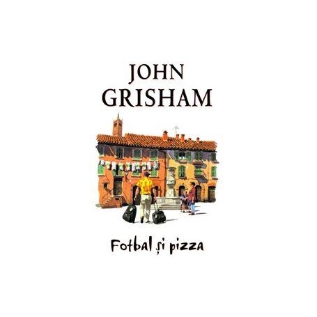 John Grisham - Fotbal si pizza