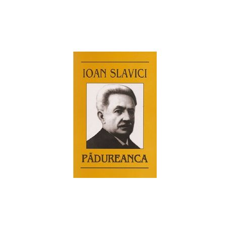 Ioan Slavici - Padureanca