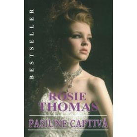 Rosie Thomas - Pasiune captiva