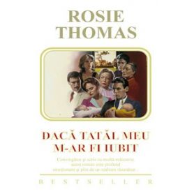 Rosie Thomas - Daca tatal meu m-ar fi iubit